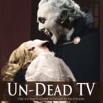 Read more about the article Un-Dead TV: The Ultimate Guide to Vampire Television by Brad Middleton