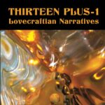 Read more about the article Thirteen Plus-1 Lovecraftian Narratives by Nancy Kilpatrick