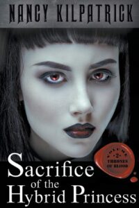 Read more about the article Sacrifice of the Hybrid Princess by Nancy Kilpatrick