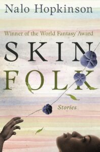 Read more about the article Skin Folk: Stories by Nalo Hopkinson